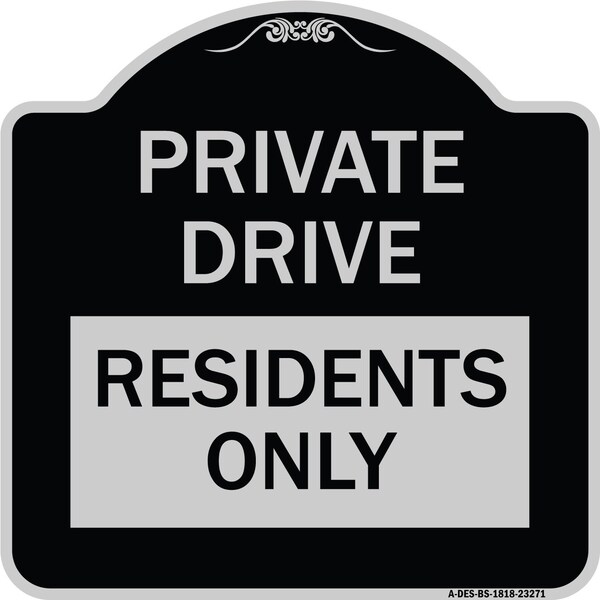 Signmission Private Drive Private Drive Residents Heavy-Gauge Aluminum Sign, 18" x 18", BS-1818-23271 A-DES-BS-1818-23271 - main